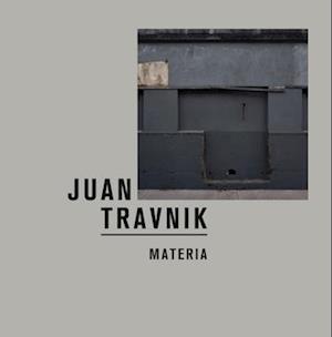 Juan Travnik: Materia