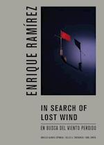Enrique Ramírez: In Search of Lost Wind