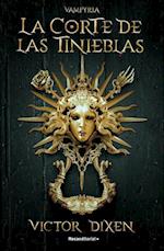 Vampyria. La Corte de Las Tinieblas / Vampyria Saga Book 1
