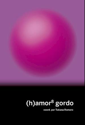 (h)amor 8: gordo