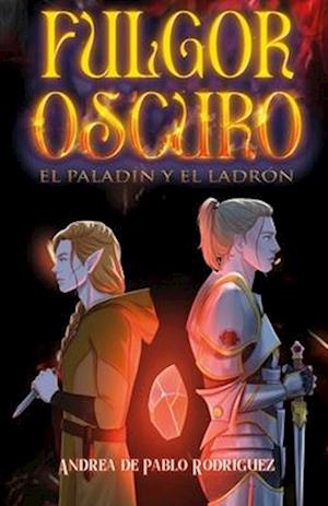 El paladín y el ladrón (Fulgor Oscuro n°1)