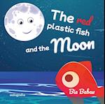 The red plastic fish and the Moon