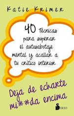 40 Tecnicas Para Superar El Autosabotaje Mental Y Acallar a Tu Critico Interior