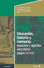 Educación, historia y memoria: espacios y agentes educativos (siglos XX-XXI)