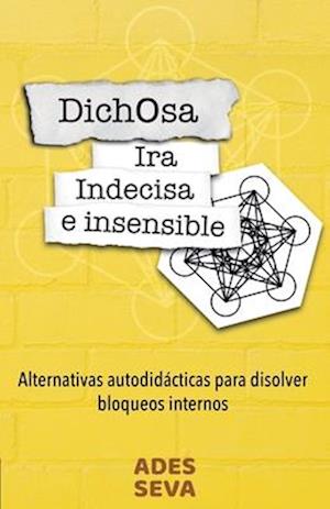 Dichosa ira indecisa e insensible