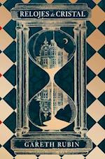 Relojes de Cristal / The Turnglass