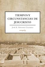 Tiempos y Circunstancias de Jesucristo