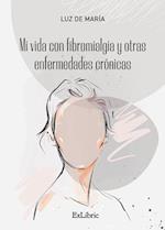 Mi vida con fibromialgia y otras enfermedades crónicas