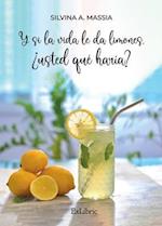 Y si la vida le da limones, ¿usted qué haría?