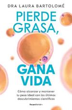 Pierde Grasa, Gana Vida / Lose Fat, Gain Life