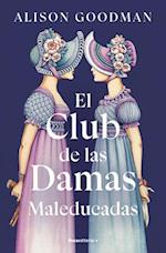 El Club de Las Damas Maleducadas / The Benevolent Society of Ill-Mannered Ladies