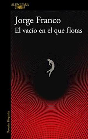 El Vacío En El Que Flotas