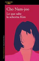 Lo Que Sabe La Señorita Kim / Miss Kim Knows and Other Stories