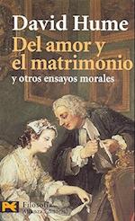 del Amor y El Matrimonio y Otros Ensayos Morales