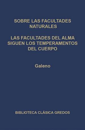 Sobre las facultades naturales. Las facultades del alma siguen los temperamentos del cuerpo.