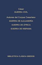 Guerra civil. Guerra de Alejandría. Guerra de África. Guerra de Hispania.