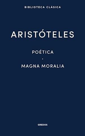 Poética. Magna Moralia.