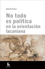 No todo es política en la orientación lacaniana