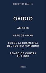 Amores. Arte de amar. Sobre la cosmética del rostro femenino. Remedios contra el amor