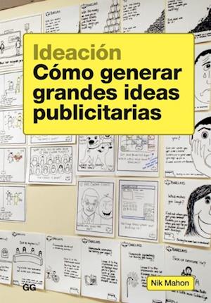 Ideación. Cómo generar grandes ideas publicitarias