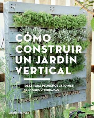 Cómo construir un jardín vertical