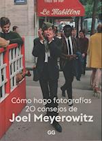 Cómo hago fotografías : 20 consejos de Joel Meyerowitz