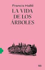 La Vida de Los Árboles