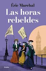 Las Horas Rebeldes / The Rebellious Hours