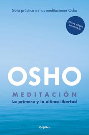 Meditación (Edición Ampliada Con Más de 80 Meditaciones Osho) / Meditation