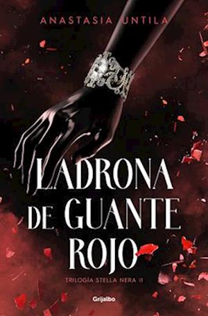 Ladrona de Guante Rojo (Trilogía Stella Nera 2)