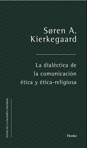 La dialéctica de la comunicación ética y ético-religiosa