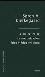 La dialéctica de la comunicación ética y ético-religiosa