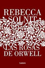 Las Rosas de Orwell / Orwell's Roses