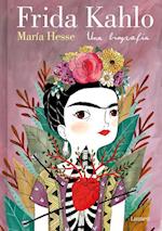 Frida Kahlo. Una Biografía (Edición Especial) / Frida Kahlo. a Biography