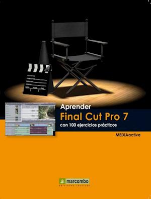 Aprender Final Cut Pro 7 con 100 ejercicios practicos