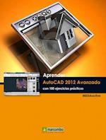 Aprender Autocad 2012 Avanzado con 100 ejercicios prácticos