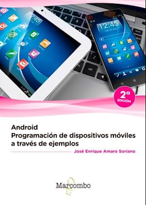 Android: programacion de dispositivos moviles a traves de ejemplos