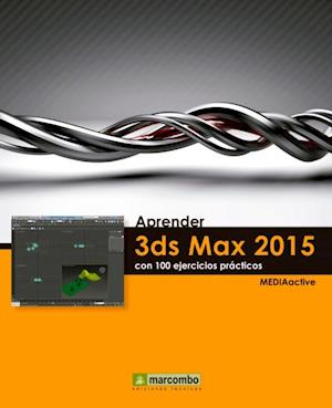 Aprender 3DS Max 2015 con 100 ejercicios practicos