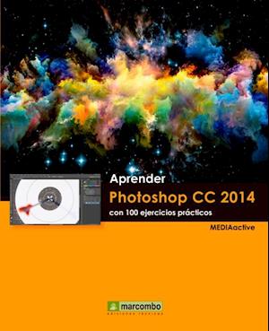 Aprender Photoshop CC 2014 con 100 ejercicios practicos