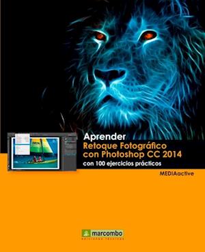 Aprender Retoque Fotografico con Photoshop CC 2014 con 100 ejercicios practicos
