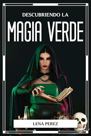 DESCUBRIENDO LA MAGIA VERDE