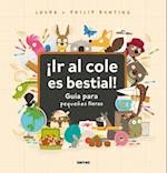 ¡Ir Al Cole Es Bestial! / The Wild Guide to Starting School