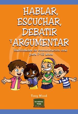 Hablar, escuchar, debatir y argumentar