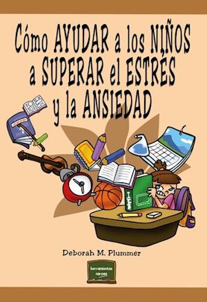 Como ayudar a los ninos a superar el estres y la ansiedad