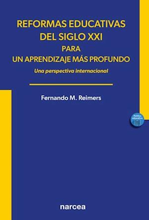 Reformas educativas del siglo XXI para un aprendizaje mas profundo