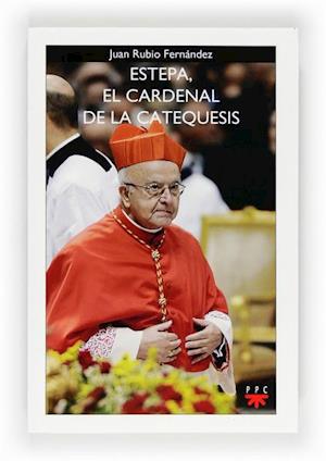 Estepa, el cardenal de la catequesis