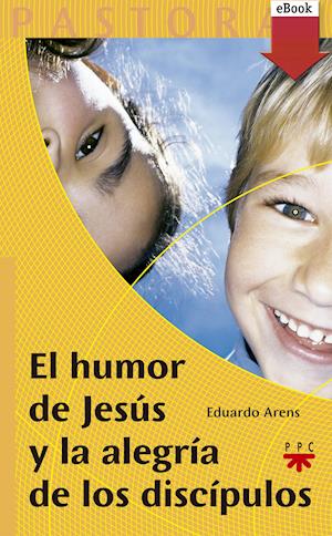 El humor de Jesús y la alegría de los discípulos