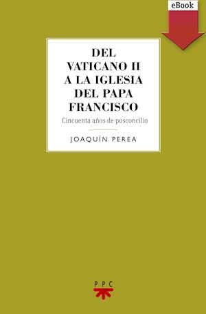 Del Vaticano II a la Iglesia del Papa Francisco