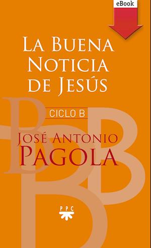 La buena noticia de Jesús. Ciclo B