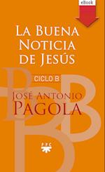 La buena noticia de Jesús. Ciclo B